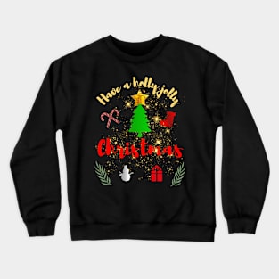 Have a merry and jolly Christmas! Crewneck Sweatshirt